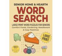 Senior Home & Hearth Word Search: Large Print Word Puzzles for Seniors | Comfort Foods, Gardening, Needlework & Cozy Pastimes | 8.5"x11", 128 pages...Gift for Seniors, Grandparents & Puzzle Lovers
