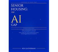 Senior Housing: The AI Gap Workbook: From Governance Theater To Deployment In 90 Days