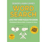 Senior Lawn Games Word Search: Large Print Word Puzzles For Seniors | Pickleball, Bocce Ball, Croquet & More | 8.5x11, 128 pages...Gift for seniors, outdoor lovers and puzzle enthusiasts