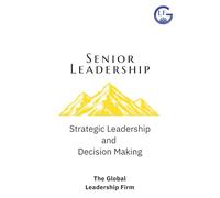 Senior Leadership: Strategic Leadership & Decision Making: 3