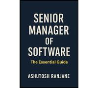 Senior Manager Of Software: The Essential Guide