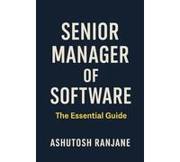 Senior Manager Of Software: The Essential Guide