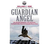 Senior Master Sergeant William F. Sine USAF (R Guardian Angel (Copertina rigida)