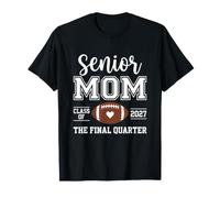 Senior Mom Class of 2027 L'Ultimo Quarto di Calcio Maglietta