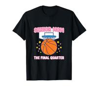Senior Mom L'Ultimo Quarto di Pallacanestro Stagione Senior Maglietta