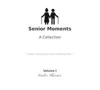 Senior Moments: A Collection