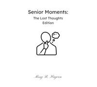 Senior Moments: The Lost Thoughts Edition