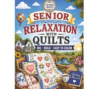 Senior Relaxation with Quilts: Big Bold Easy to Color