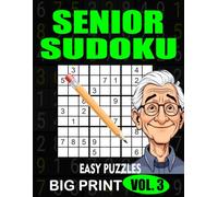 senior sudoku easy puzzles big print vol. 3: Fun & Stimulating Sudoku Puzzles to Boost Brainpower | Large Print Format for Stress-Free Solving | 100 Puzzles + Solutions