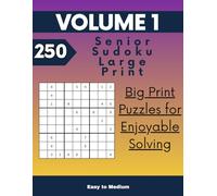 Senior Sudoku Large Print Volumn 1: Big Print Puzzles for Enjoyable Solving