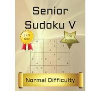 Senior Sudoku V: Large Format (8.5 × 11 inches) | Normal Difficulty Only | 100 Puzzles with answers in the back | Ideal gift for Adults, Seniors and Children