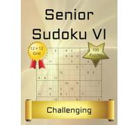 Senior Sudoku VI: Large Format (8.5 × 11 inches) | Challenging Difficulty Only | 100 Puzzles with answers in the back | Ideal gift for Adults, Seniors and Teens