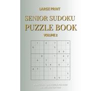 Senior Sudoku - Volume 2: Large Print Easy & Relaxing Puzzles for Seniors and Beginners