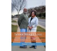 Senior Weight Loss:: Simple Strategies for Lasting Weight Loss
