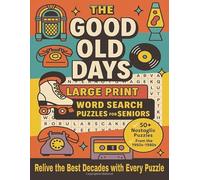 Senior Word Search Puzzle Book | Good Old Days: 50+ Large Print Puzzles for Seniors About Life in the 50s, 60s, 70s & 80s | Fun Nostalgic Gift for Parents, Grandparents & Retirees