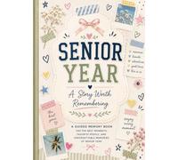 Senior Year: A Story Worth Remembering: The Ultimate High School Keepsake for Friends, Photos, Prom, Graduation & All the Moments in Between