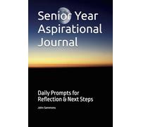 Senior Year Aspirational Journal: Daily Prompts for Reflection & Next Steps