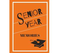 Senior Year Memories: A High School Memory Book for Autographs, Photos, Keepsakes | Senior Year Milestones