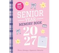 Senior Year Memory Book: 100 Pages to Personalize with Photos, Messages, Signatures, Memories & More