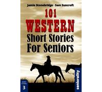 Seniorality Jamie Stonebridge Sam Su 101 Western Short Stories For S (Tascabile)