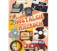 Senioren Ausmalbuch einfache & nostalgische XXL Motive DIN A4 | Leichte Malvorlagen für ältere Menschen mit Demenz & Alzheimer: Entspannende ... für Rentner | Malbuch für die Altenpflege