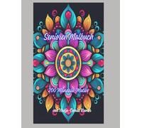 Senioren & Erwachsenen Malbuch: 201 Mandala-Motive zum Ausmalen