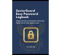 SeniorGuard Easy Password Logbook: Simple and Secure Password Tracker with Safety Tips for Easy Digital Access
