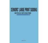 Seniors' Large Print Sudoku: Large Print Sudoku for Seniors: Relaxing and Challenging Puzzles for Brain Exercise