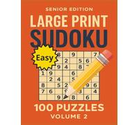 Seniors Large Print Sudoku: Sudoku Large Print Seniors, Sudoku Large Print for Seniors, 100 Puzzles, Sudoku Beginner, Sudoku for Beginners, Cognitive Games
