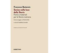Senise nella luce della storia. Fonti e materiali per la Storia nostrana