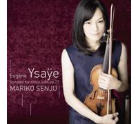 Senju, Mariko - Ysye: Violin Sonatas
