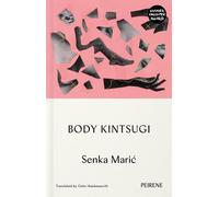 Senka Maric Body Kintsugi (Tascabile)