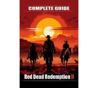Senka Stipanov Red Dead Redemption 2 Complete guide and walkthrough (Tascabile)