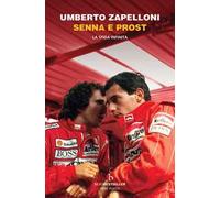 Senna e Prost. La sfida infinita