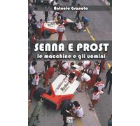 Senna e Prost: Le macchine e gli uomini