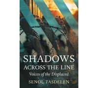 Shadows Across The Line: Voices of The Displaced