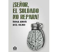 ¡Señor, el soldado no repara!: 20