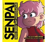 Senpai dove c@zzo vai?! Monogatari: Edizione Integrale