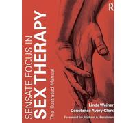 Sensate Focus in Sex Therapy: The Illustrated Manual – Routledge