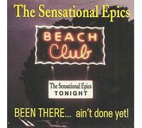 Sensational Epics - Been There Ain T Done Yet