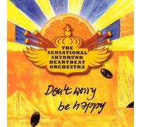 Sensational Skydrunk Heartbreak Orchestra,the - Don'T Worry Be Happy