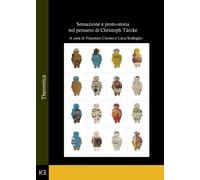 Sensazione e proto-storia nel pensiero di Christoph Türcke