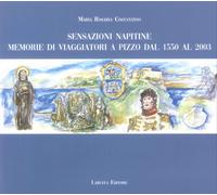 Sensazioni napitine. Memorie di viaggiatori a pizzo dal 1550 al 2003 - [Laruffa]