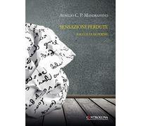 Sensazioni perdute: Raccolta di poesie
