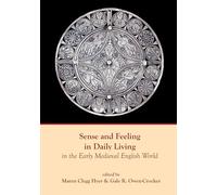 Sense and Feeling in Daily Living in the Early Medieval English World