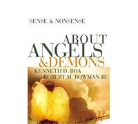 Sense and Nonsense about Angels and Demons - Bowman Jr. Robert M.
