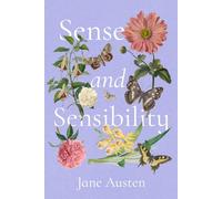 Sense and Sensibility: A Collector's Edition Featuring Original Illustrations and Jane Austen's Biography