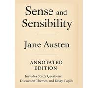 Sense and Sensibility (Annotated Edition) By Jane Austen: “Includes original study questions, discussion themes, and essay prompts to help readers and ... engage with Jane Austen’s classic novel.”