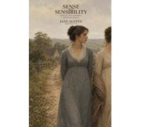 Sense and Sensibility: First Love, Secret Promises, and Second Chances