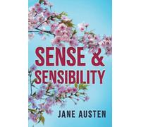 Sense and Sensibility (Hatfield Classics): unabridged classic with new annotated biography of Jane Austen